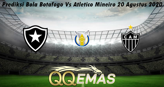 Prediksi Bola Botafogo Vs Atletico Mineiro 20 Agustus 2020