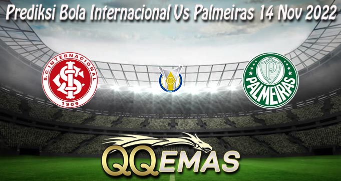 Prediksi Bola Internacional Vs Palmeiras 14 Nov 2022